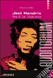 Jimi Hendrix. The guitar experience libro di James Maurice
