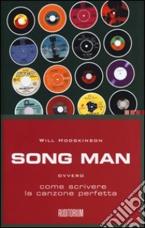 Song man ovvero come scrivere la canzone perfetta libro di Hodgkinson Will