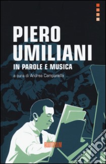 Piero Umiliani. In parole e musica libro di Campanella A. (cur.)