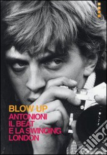 Blow up. Antonioni, il beat e la swinging London libro di Mainoldi V. (cur.); Guidoni M. (cur.)