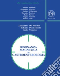 Risonanza magnetica in gastroenterologia. Ediz. a spirale libro di Pozzi Mucelli R. (cur.); Del Maschio A. (cur.); Capurso L. (cur.)