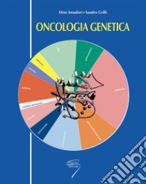 Oncologia genetica libro di Amadori D. (cur.); Grilli S. (cur.)