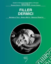 Filler dermici libro di Tulli Antonello; Motta Angela; Proietto Gianluca