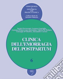 Clinica dell'emorragia del postpartum libro di Ferrazzani Sergio; Guariglia Lorenzo; Draisci Gaetano