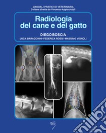Radiologia del cane e del gatto libro di Boscia Diego; Baracchini Luca; Rossi Federica