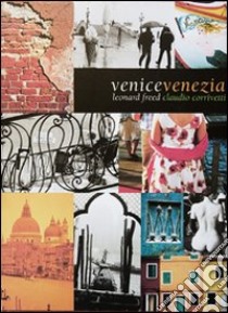 Venezia-Venice. Ediz. bilingue libro di Freed Leonard; Corrivetti Claudio