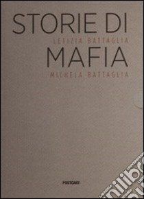 Storie di mafia. Ediz. illustrata libro di Battaglia Letizia; Battaglia Michela