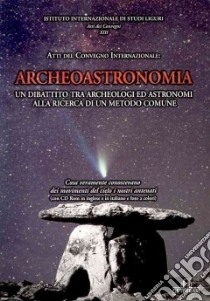 Archeoastronomia. Un dibattito tra archeologi e astronomi alla ricerca di un metodo comune libro di Codebò M. (cur.)