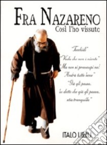 Fra Nazareno. Così l'ho vissuto libro di Urru Italo