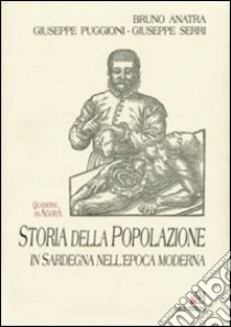 Storia della popolazione in Sardegna nell'epoca moderna libro di Anatra Bruno; Puggioni Giuseppe; Serri Giuseppe