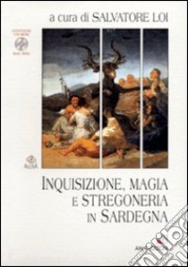 Inquisizione, magia e stregoneria in Sardegna. Con CD-ROM libro di Loi Salvatore