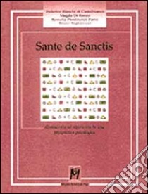 Sante De Sanctis. Conoscenza ed esperienza in una prospettiva psicologica libro di Bianchi di Castelbianco Federico; Di Renzo Magda; Prestinenzi Parisi Rossella