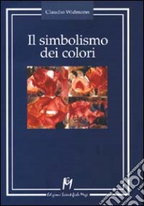 Il simbolismo dei colori libro di Widmann Claudio