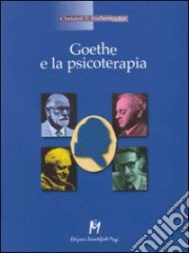 Goethe e la psicoterapia libro di Eschenröder Christof T.