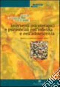 Interventi psicoterapici e psicosociali nell'infanzia e nell'adolescenza. Approcci e strategie per la pratica clinica libro di Hibbs Euthimia; Jensen Peter S.