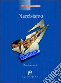 Narcisismo. Una nuova teoria libro di Symington Neville