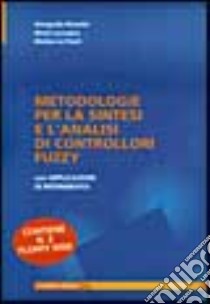 Metodologie per la sintesi e l'analisi di controllori fuzzy con applicazioni di riferimento libro di Lavorgna Mario - Lo Presti Matteo - Rizzotto Gianguido