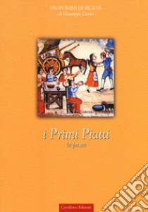 I primi piatti. La pasta libro di Coria Giuseppe