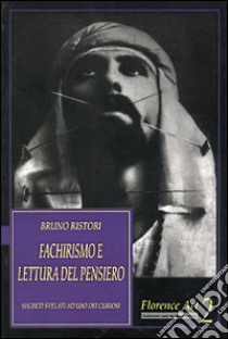 Fachirismo e lettura del pensiero. Segreti svelati ad uso dei curiosi libro di Ristori Bruno; Mugnai F. M. (cur.)