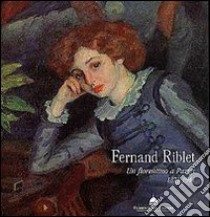 Fernand Riblet. Un fiorentino a Parigi (1873-1944) libro di Tozzi S. (cur.)