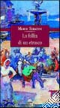 La follia di un etrusco libro di Serafini Mario