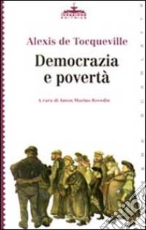 Democrazia e povertà libro di Tocqueville Alexis de; Revedin A. M. (cur.)