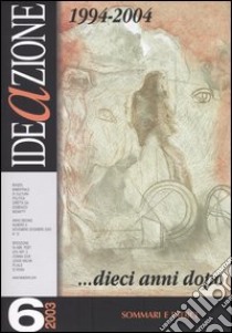 Ideazione (2003). Vol. 6: 1994-2004. Dieci anni dopo libro di Mennitti D. (cur.)