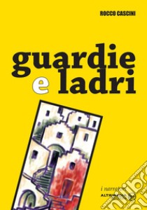 Guardie e ladri libro di Cascini Rocco