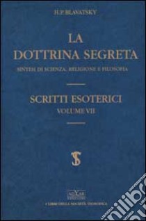La dottrina segreta (7) libro di Blavatsky Helena P.