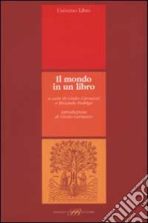 Il mondo in un libro libro di Carnazzi G. (cur.); Fedriga R. (cur.)