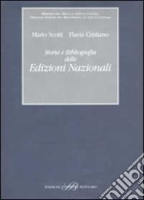 Storia e Bibliografia delle Edizioni Nazionali libro di Scotti Mario; Cristiano Flavia