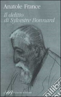 Il crimine di Sylvestre Bonnard libro di France Anatole; Serra A. (cur.)