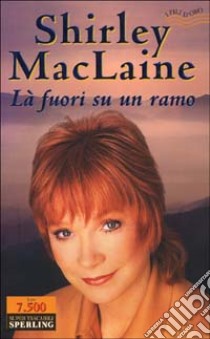 Là fuori sul ramo libro di McLaine Shirley