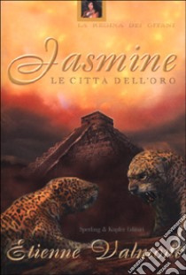 Jasmine. Le città dell'oro libro di Valmont Etienne