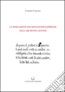 Le pergamene dei monasteri soppressi nell'archivio cavense libro di Carlone Carmine