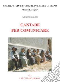 Cantare per comunicare libro di Colitti Giuseppe