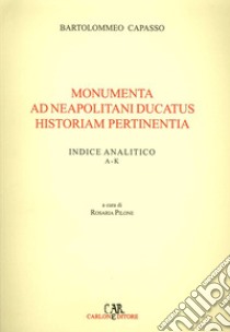 Monumenta ad neapolitani ducatus historiam pertinentia. Ediz. illustrata. Vol. 1 libro di Capasso Bartolomeo