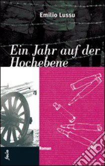 Ein Jahr der Hochebene libro di Lussu Emilio