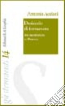 Desiderio di forma vera. Tre meditazioni su Petrarca libro di Acciani Antonia