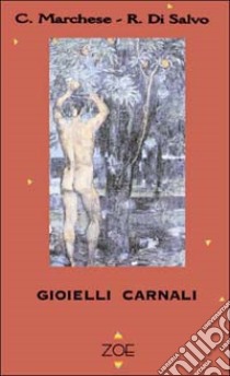 Gioielli carnali libro di Marchese Claudio - Di Salvo Riccardo