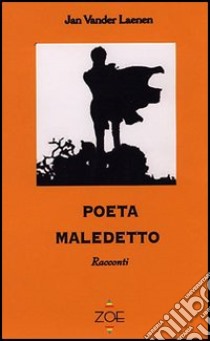 Poeta maledetto libro di Vander Laenen Jan