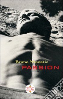 Passion libro di Mozetic Brane