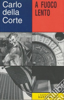 A fuoco lento libro di Della Corte Carlo