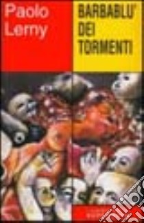 Barbablù dei tormenti libro di Lerny Paolo