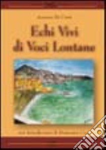 Echi vivi di voci lontane libro di De Corti Arianna