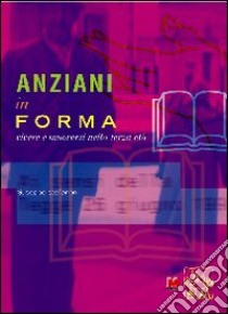 Anziani in forma. Vivere e muoversi nella terza età libro di Stefanoni Giuseppe; Ghia L. (cur.)