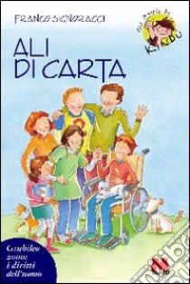 Ali di carta. Catechesi illustrata sui diritti dell'uomo libro di Signoracci Franco; Crippa L. (cur.)