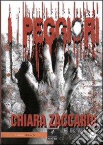 I peggiori libro di Zaccardi Chiara