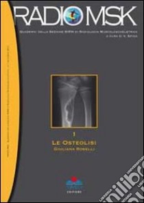 Radiomsk le osteolisi. Vol. 1 libro di Roselli Giuliana