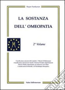 La sostanza dell'omeopatia. Vol. 2 libro di Sankaran Rajan; Gava R. (cur.)